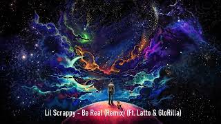 Lil Scrappy - Be Real (Remix) (Ft. Latto & GloRilla)