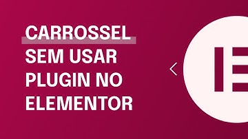 CRIANDO CARROSSEL SEM USAR PLUGN NO ELEMENTOR