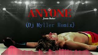 Justin Bieber - Anyone (Dj Myller Remix)