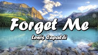 Forget Me - Lewis Capaldi lyrics , top lyrics , Rihanna , Adele.