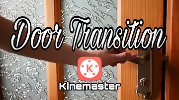 Door Transition | Kinemaster Tutorial 2020 (Basic Editing)