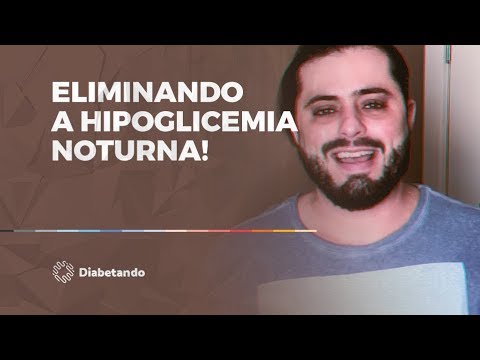 ELIMINANDO A HIPOGLICEMIA NOTURNA!