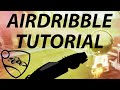 AIRDRIBBLE TUTORIAL | Rocket League