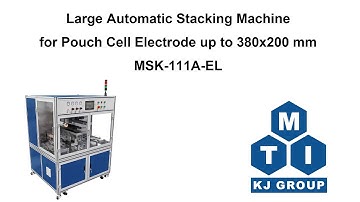 Large Automatic Stacking Machine for Pouch Cell Electrode up to 380x200 mm - MSK-111A-EL Demo Video