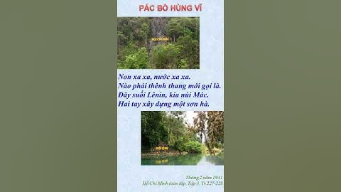 Những bài thơ của BÁC HỒ: PÁC BÓ HÙNG VĨ và TỨC CẢNH PÁC BÓ (2/1941)