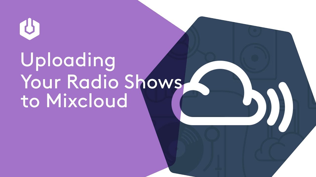 How to Upload Radio Shows to Mixcloud