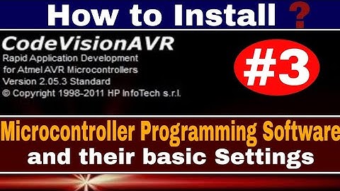 Embedded Programming Software || How to install CodeVisionAVR