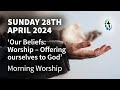 St Andrew&#39;s Church - Morning Worship - Sunday 28th April 2024