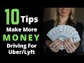 10 Tips To Make The MOST Money When Driving Uber And Lyft