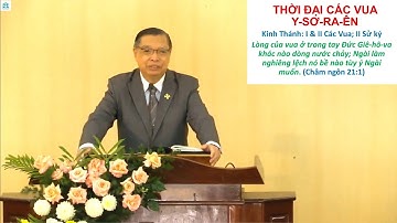 THỜI ĐẠI CÁC VUA Y-SƠ-RA-ÊN ( Bài Ôn) ( I & II Các Vua; II Sử Ký ) | MỤC SƯ ĐINH THUẬN | LÂM ĐỒNG