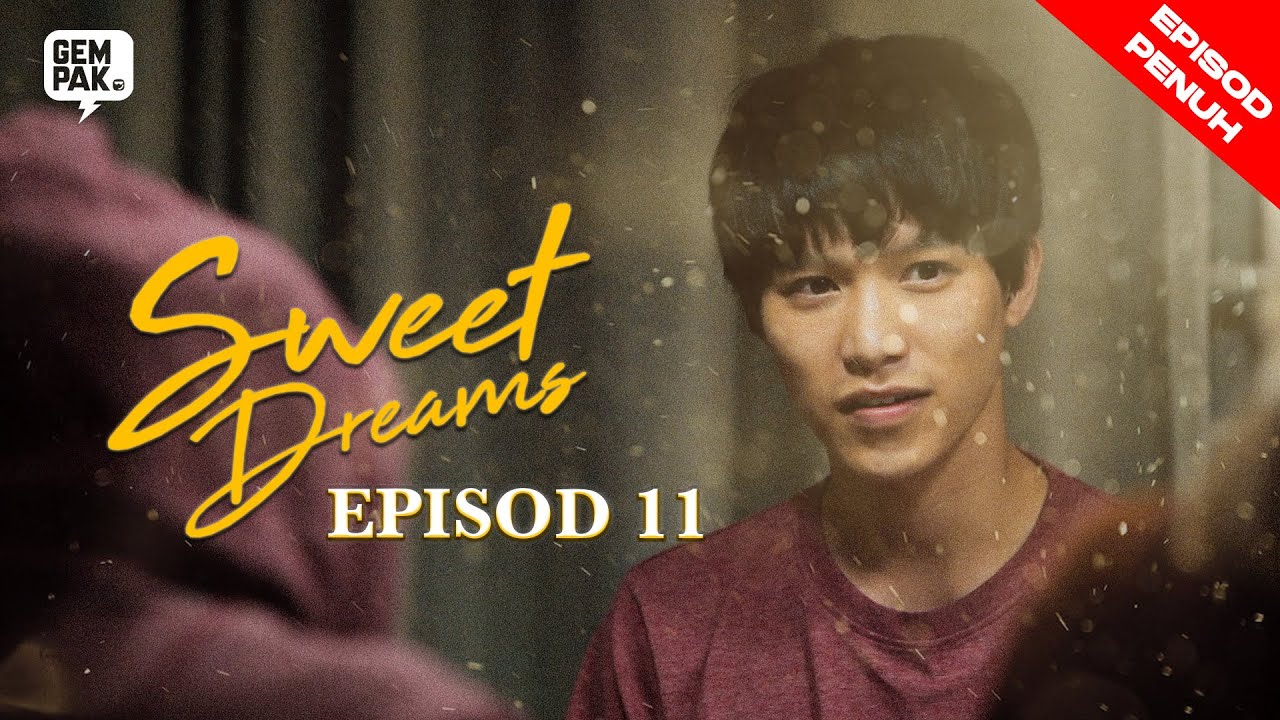 [EPISOD PENUH]  Sweet Dreams EP 11 - Mira Filzah, Ben Amir, Sean Lee