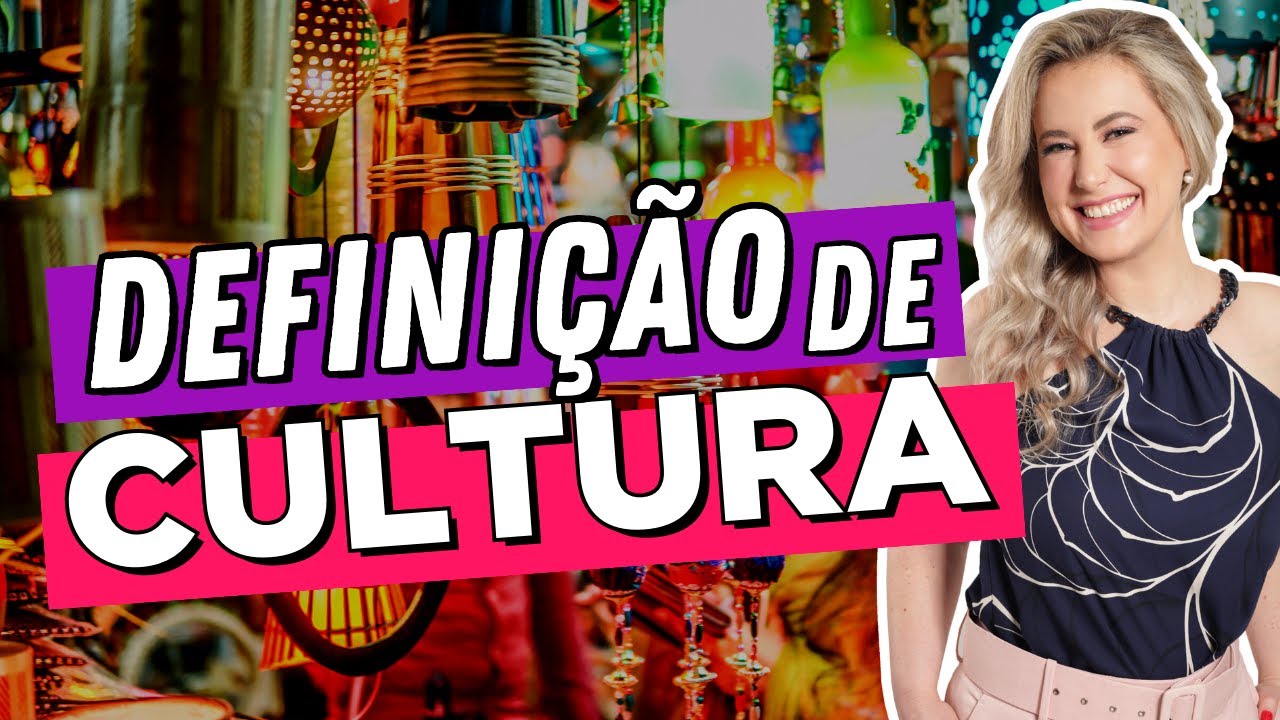 O QUE É CULTURA (e por que isso importa)?