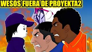 WESOS FUERA DE PROYEKTA2?💀VIERON ESO