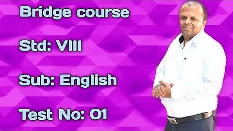 Bridge Course std VIII Test No 01 Subject English.