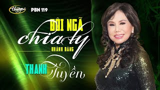 PBN 119 | Thanh Tuyền - Đôi Ngã Chia Ly