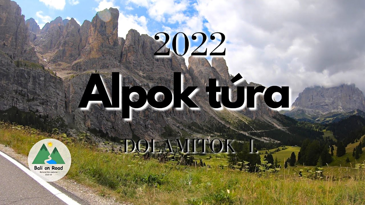 Alpok Motoros Túra 2022 első napok a Dolomitokban