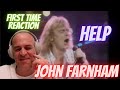 JOHN FARNHAM | HELP | FIRST TIME REACTION