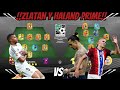Enfrente A !!HALAND Y ZLATAN PRIME !! junto a ARTURO VIDAL prime Dls25 !!Casi nos remontan!!