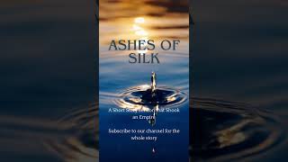 Ashes of Silk #shorts #audiobook #characterdriven