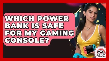 Which Power Bank Is Safe For My Gaming Console? - Joystick Generations
