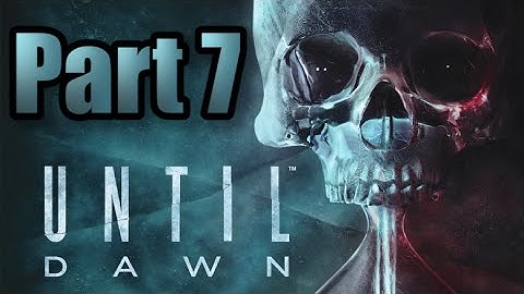 Until Dawn - Part 7 [Trying To Kill Emily]