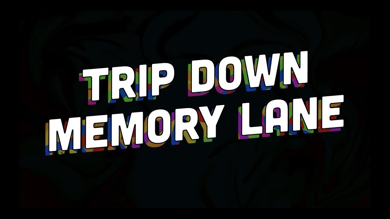 trip down in memory lane
