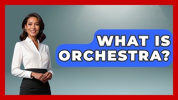 What Is Orchestra? - Classical Serenade