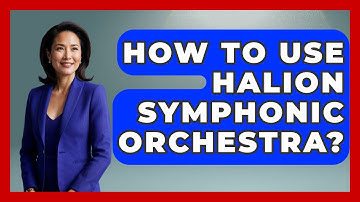 How To Use Halion Symphonic Orchestra? - Classical Serenade
