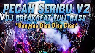 DJ PECAH SERIBU V2 X SELALU RINDU REMIX BREAKBEAT DANGDUT FULL BASS 2022 [ AriiaLdyTM]