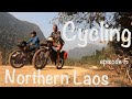 Cycling Northern Laos, ( episode 5 )