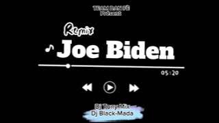 Remix Joe Biden #2 Dj Tony Mix X Dj Black-Mada TEAM DAN FÈ Remix (Version Original)