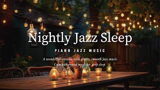 Tender Peaceful Night Jazz Piano Music - Best Instrumental Jazz Sleep for Relax, Stress Relief,... by Smooth Jazz BGM 121 views 2 weeks ago 26 hours