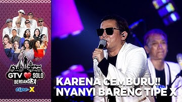 Tipe X - Karena Cemburu | GTV LOVE SOLO BERDANSKA