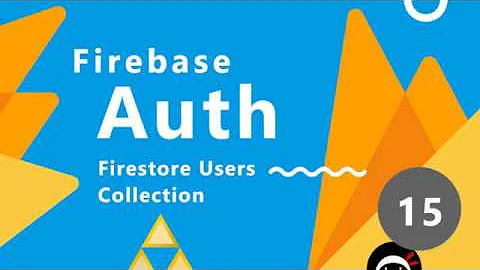 Firebase Auth Tutorial #15- Firestore Users Collection