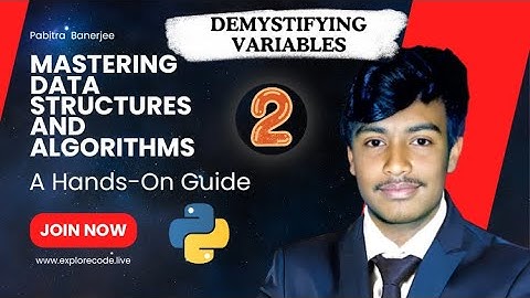 L 2 :: Demystifying Variables : Python vs C/C++/Java | Code Explorer