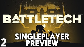 BattleTech - Singleplayer Preview - Part 2