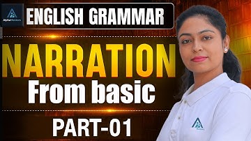 Narration in English Grammar | From Basics to Advanced | Part 1 | Alpha Mentors | Vidhi Ma’am