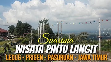 WISATA PINTU LANGIT DESA LEDUG KECAMATAN PRIGEN KABUPATEN PASURUAN JAWA TIMUR
