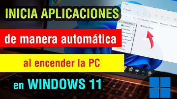 Como hacer que un Programa o Aplicacion se inicie automaticamente en Windows 11