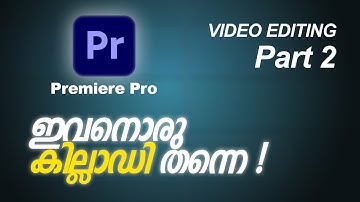 Adobe Premiere Pro Tutorial Malayalam | Part 2 | Video Editing Beginner Guide | Edit Like PRO