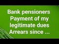Bank pensioners - Payment of ARREARS 