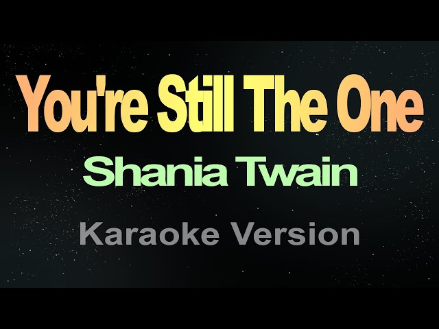You’re Still The One - Shania Twain (Karaoke) class=
