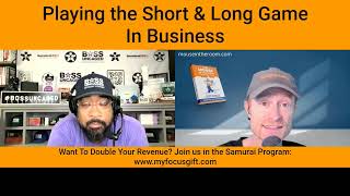 Playing the Short & Long Game in Business