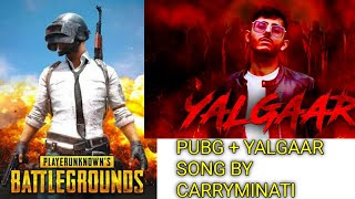 Pubg mobile + yalgaar song by carryminati ace gameplay best movement