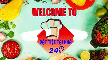 Công ty Đặt Tiệc Tại Nhà 24H - Mang bữa tiệc tới không gian nhà bạn