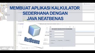 Membuat Kalkulator Sederhana Dengan Java Netbeans - Mata Pelajaran PBO