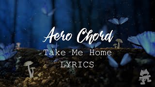 Aero Chord - Take Me Home (ft. Nevve) [Lyrics] Resimi