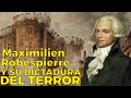 Maximilien Robespierre - el tirano del terror (biografía)