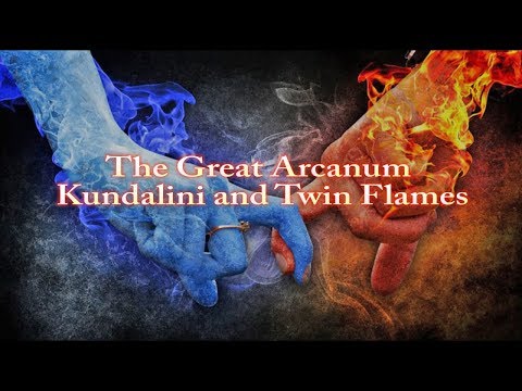 The Great Arcanum – Kundalini and Twin Flames