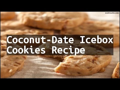 Recipe Coconut-Date Icebox Cookies Recipe